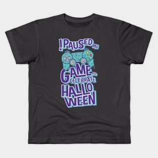 I Paused My Game To Celebrate Halloween Funny Gamer Gaming Halloween Kids T-Shirt